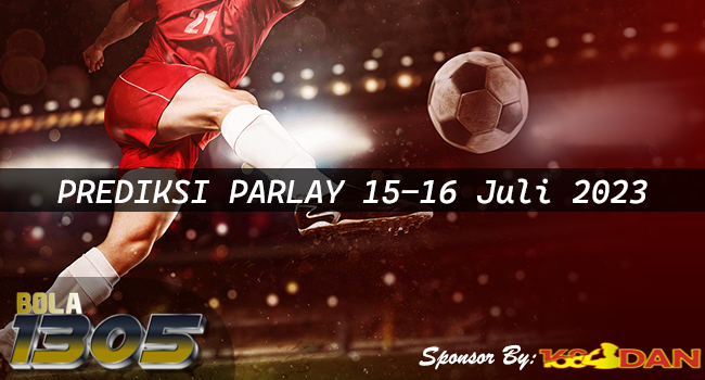 Prediksi-Parlay-15-Juli-dan-16-Juli-2023-Bola1305-x-168DAN
