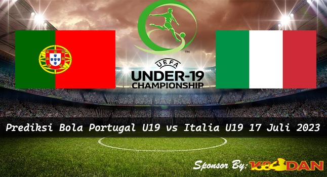 Prediksi Portugal U19 vs Italia U19 17 Juli 2023 - Final Euro U-19 x 168DAN