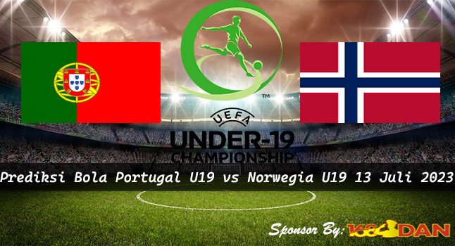 Prediksi Portugal U19 vs Norwegia U19 13 Juli 2023 Bola1305 x 168DAN